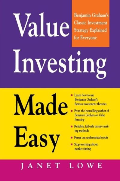 Value Investing Made Easy: Benjamin Graham's Classic Investment Strategy Explained for Everyone - Janet Lowe - Kirjat - McGraw-Hill Education - Europe - 9780070388642 - tiistai 16. joulukuuta 1997
