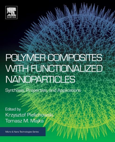 Cover for Polymer Composites with Functionalized Nanoparticles: Synthesis, Properties, and Applications - Micro &amp; Nano Technologies (Paperback Book) (2018)
