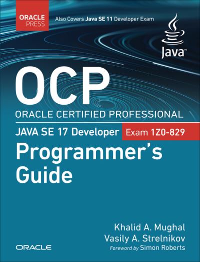 Cover for Khalid Mughal · OCP Oracle Certified Professional Java SE 17 Developer (Exam 1Z0-829) Programmer's Guide - Oracle Press for Java (Book) (2023)