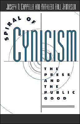 Cover for Cappella, Joseph N. (Professor at the Annenberg School of Communication, Professor at the Annenberg School of Communication, University of Pennsylvania) · Spiral of Cynicism: The Press and the Public Good (Paperback Book) (1997)