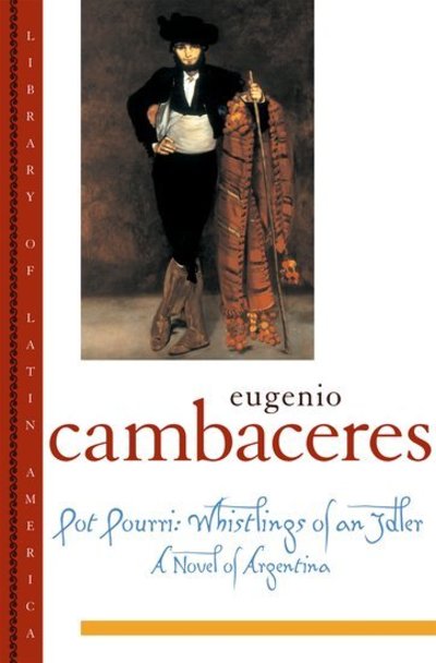 Cover for Eugenio Cambaceres · Pot Pourri: Whistlings of an Idler - Library of Latin America (Paperback Book) (2003)