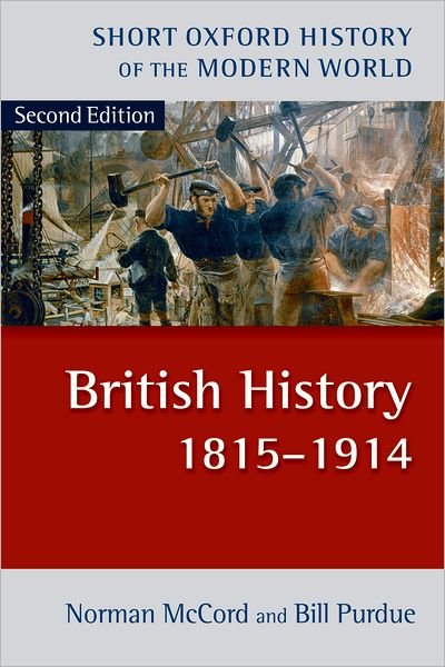 Cover for McCord, Norman (Emeritus Professor of Social History, University of Newcastle-upon-Tyne) · British History 1815-1914 - Short Oxford History of the Modern World (Paperback Book) [2 Revised edition] (2007)