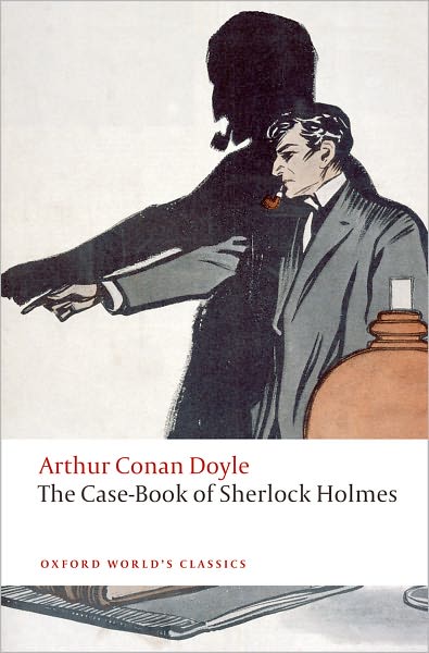 Cover for Sir Arthur Conan Doyle · The Case-Book of Sherlock Holmes - Oxford World's Classics (Paperback Book) (2009)