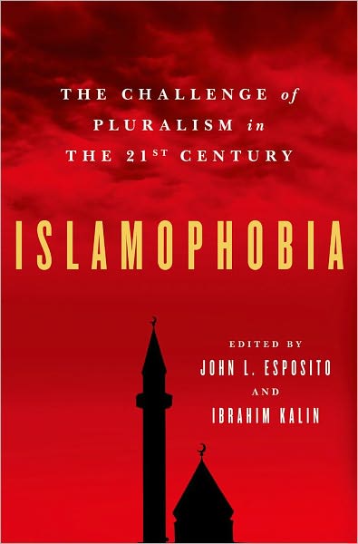 Cover for John L. Esposito · Islamophobia: The Challenge of Pluralism in the 21st Century (Hardcover Book) (2011)