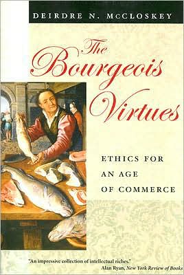 Cover for Deirdre N Mccloskey · The Bourgeois Virtues – Ethics for an Age of Commerce (Taschenbuch) (2007)