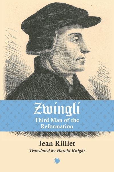 Cover for Jean Rilliet · Zwingli: Third Man of the Reformation (Paperback Book) (2023)
