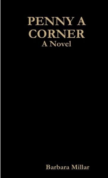 Cover for Barbara Millar · Penny a Corner a Novel (Book) (2017)