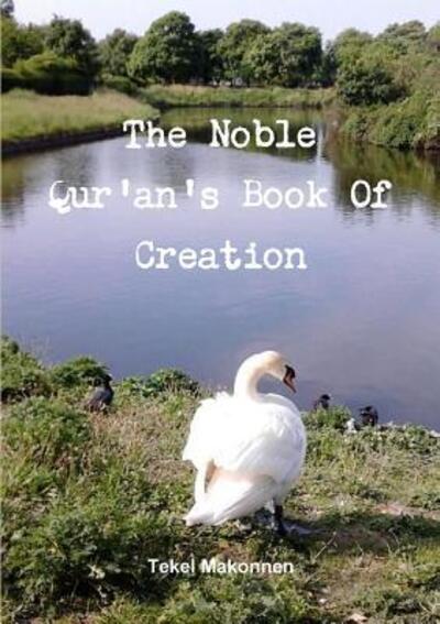 Cover for Tekel Makonnen · The Noble Qur'an's Book Of Creation (Paperback Book) (2018)