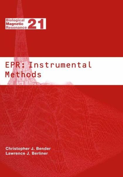 Cover for Christopher J Bender · EPR: Instrumental Methods - Biological Magnetic Resonance (Hardcover Book) [2004 edition] (2004)