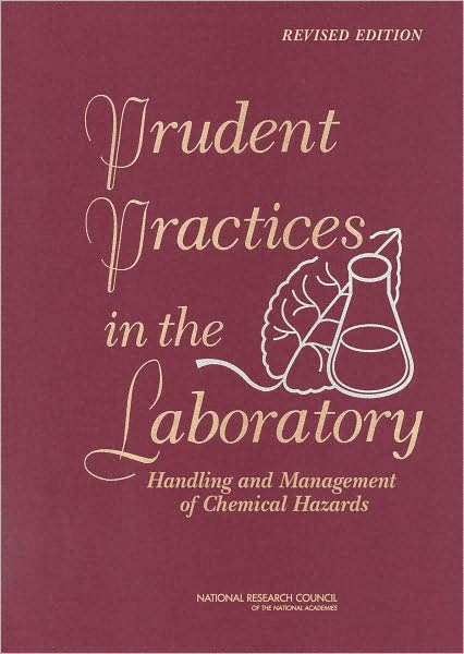 Prudent Practices in the Laboratory: Handling and Management of Chemical Hazards, Updated Version - National Research Council - Books - National Academies Press - 9780309138642 - April 25, 2011