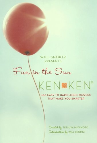 Cover for Kenken Puzzle  Llc · Will Shortz Presents Fun in the Sun Kenken: 200 Easy to Hard Logic Puzzles That Make You Smarter (Paperback Book) (2011)