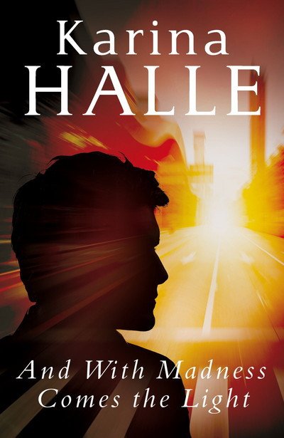 Cover for Karina Halle · And with Madness Comes the Light (Pocketbok) (2024)