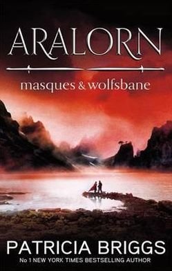 Cover for Patricia Briggs · Aralorn: Masques and Wolfsbane (Paperback Book) (2012)