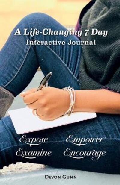 A Life-Changing 7 Day Interactive Journal Guide - Devon Gunn - Books - Canambooks - 9780359089642 - December 10, 2018