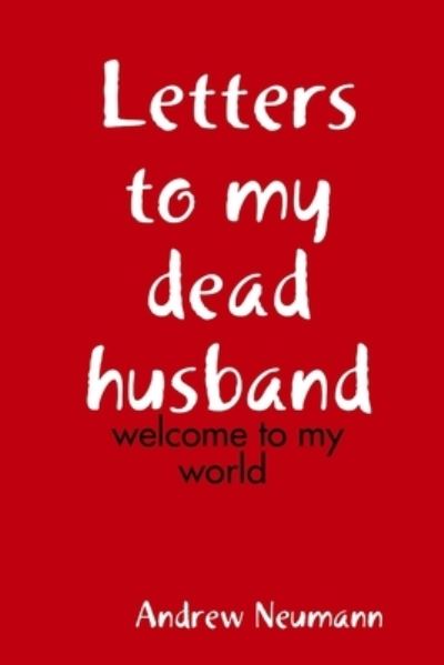 Cover for Andrew Neumann · Letters to My Dead Husband (Book) (2018)