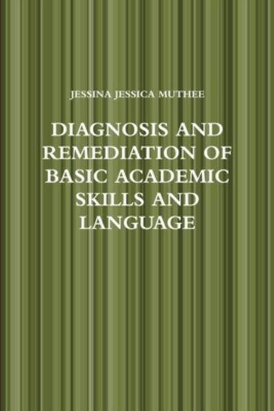 Cover for Jessina Muthee · Diagnosis and Remediation of Basic Academic Skills and Language (Book) (2018)