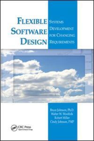 Cover for Bruce Johnson · Flexible Software Design: Systems Development for Changing Requirements (Paperback Book) (2019)