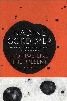 Cover for Nadine Gordimer · No Time Like the Present: a Novel (Hardcover bog) (2012)