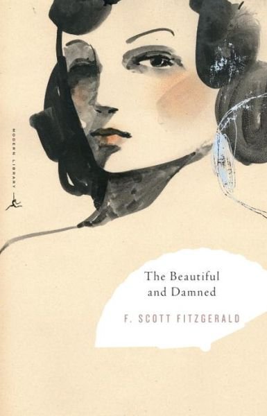 The Beautiful and Damned - Modern Library Classics - F. Scott Fitzgerald - Bücher - Random House USA Inc - 9780375759642 - 12. Februar 2002
