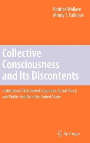 Collective Consciousness and Its Discontents:: Institutional distributed cognition, racial policy, and public health in the United States - Rodrick Wallace - Livros - Springer-Verlag New York Inc. - 9780387767642 - 17 de dezembro de 2007