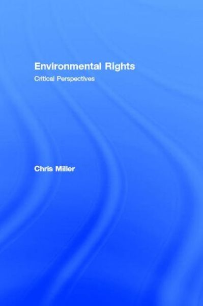 Cover for Chris Miller · Environmental Rights: Critical Perspectives (Hardcover bog) (1998)