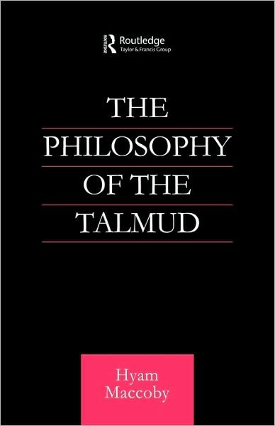 Cover for Hyam Maccoby · Philosophy of the Talmud - Routledge Jewish Studies Series (Taschenbuch) (2010)
