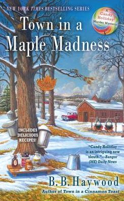 Cover for B. B. Haywood · Town in a Maple Madness - Candy Holliday Murder Mystery (Paperback Book) (2017)