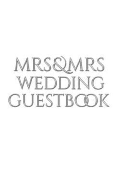 Cover for Sir Michael Huhn · Mrs and Mrs wedding stylish Guest Book (Paperback Book) (2019)