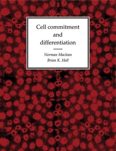 Cover for Norman Maclean · Cell Commitment and Differentiation (Pocketbok) (1987)