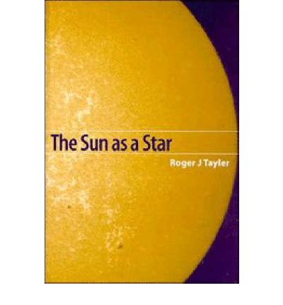 Cover for Tayler, Roger John (University of Sussex) · The Sun as a Star (Hardcover Book) (1996)