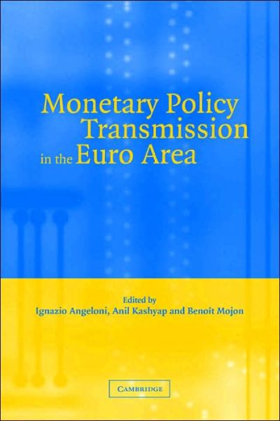 Cover for Anil Kashyap · Monetary Policy Transmission in the Euro Area: A Study by the Eurosystem Monetary Transmission Network (Hardcover Book) (2003)