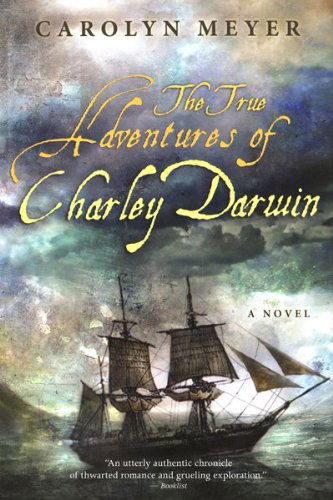 Cover for Meyer Carolyn Meyer · The True Adventures of Charley Darwin (Paperback Book) (2011)