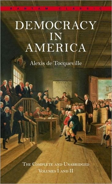 Democracy in America: The Complete and Unabridged Volumes I and II - Alexis De Tocqueville - Books - Bantam Doubleday Dell Publishing Group I - 9780553214642 - April 4, 2000