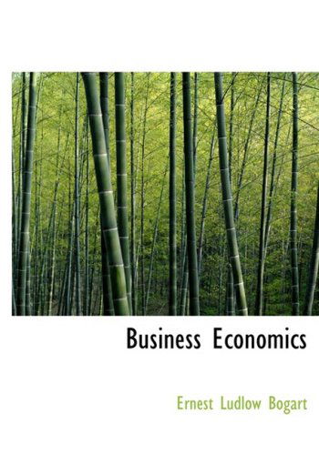 Cover for Ernest Ludlow Bogart · Business Economics (Paperback Book) [Large Print, Lrg edition] (2008)