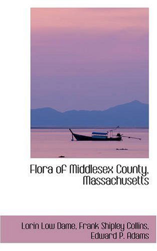 Cover for Lorin Low Dame · Flora of Middlesex County, Massachusetts (Paperback Book) (2008)