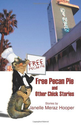 Cover for Janelle Hooper · Free Pecan Pie and Other Chick Stories (Paperback Book) (2005)