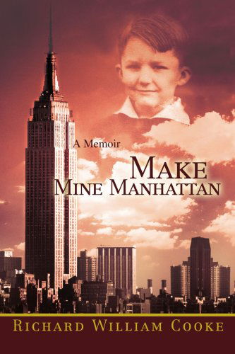 Cover for Richard Cooke · Make Mine Manhattan: a Memoir (Taschenbuch) (2007)