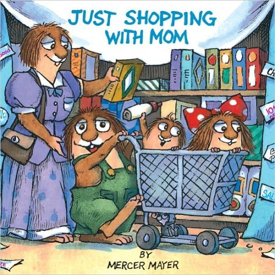 Cover for Mercer Mayer · Just Shopping with Mom (Turtleback School &amp; Library Binding Edition) (Mercer Mayer's Little Critter (Pb)) (Hardcover Book) (1998)