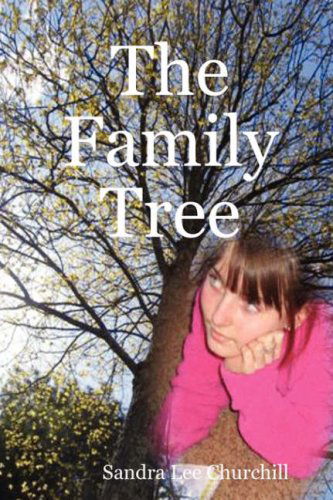 The Family Tree - Sandra Lee Churchill - Libros - Sandra Lee Churchill - 9780615204642 - 5 de mayo de 2008