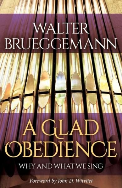 Cover for Walter Brueggemann · A Glad Obedience : Why and What We Sing (Pocketbok) (2019)