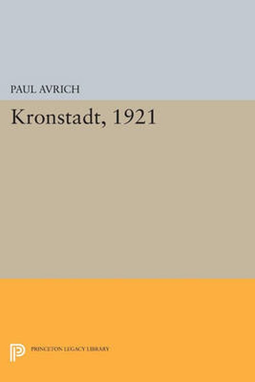 Cover for Paul Avrich · Kronstadt, 1921 - Princeton Legacy Library (Paperback Book) (2014)