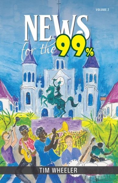 Cover for Tim Wheller · News for the 99% Volume 2 (Paperback Book) (2020)