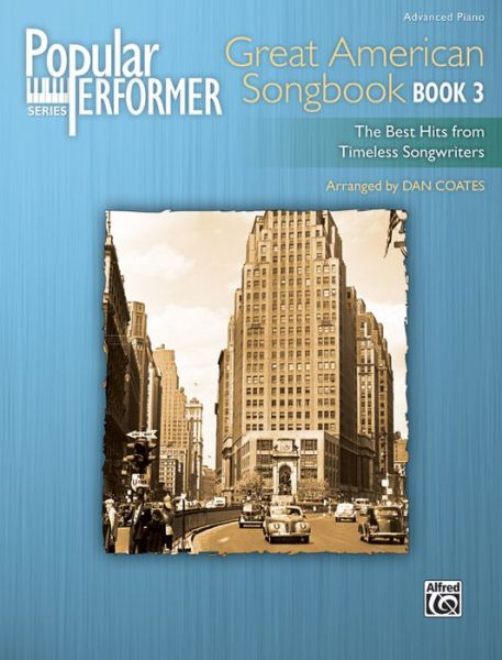 Cover for Dan Coates · Popular Performer -- Great American Songbook, Bk 3: the Best Hits from Timeless Songwriters (Sheet music) (2013)