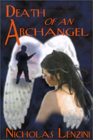 Cover for Nicholas Lenzini · Death of an Archangel: a Novel of Love, Intrigue and Courage (Paperback Book) (2000)