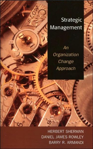 Cover for Herbert Sherman · Strategic Management: An Organization Change Approach (Paperback Book) (2005)