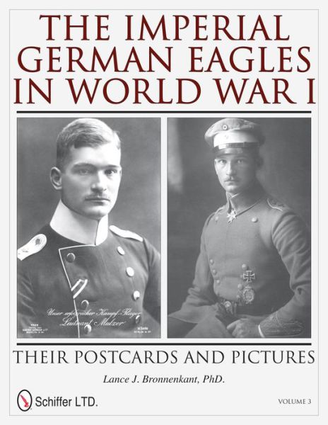 Cover for Lance J. Bronnenkant · The Imperial German Eagles in World War I: Their Postcards and Pictures - Vol.3 (Hardcover Book) (2011)