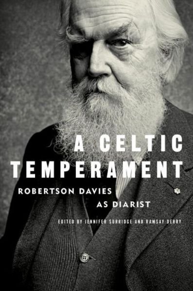 Cover for Robertson Davies · A Celtic Temperament: Robertson Davies as Diarist (Gebundenes Buch) (2015)