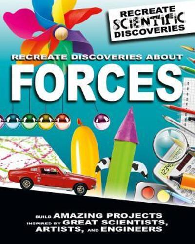 Cover for Anna Claybourne · Recreate Discoveries about Forces (Paperback Book) (2018)