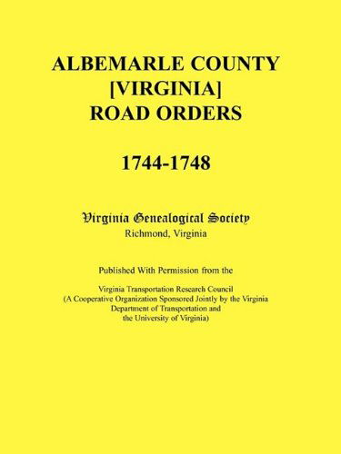 Cover for Virginia Genealogical Society · Albemarle County [virginia] Road Orders, 1744-1748. Published with Permission from the Virginia Transportation Research Council (A Cooperative ... and the University of Virginia) (Paperback Book) (2009)