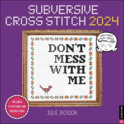 Subversive Cross Stitch 2024 Wall Calendar - Julie Jackson - Merchandise - Universe Publishing - 9780789343642 - 5. september 2023